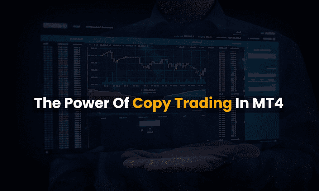 The Power of Copy Trading in MT4