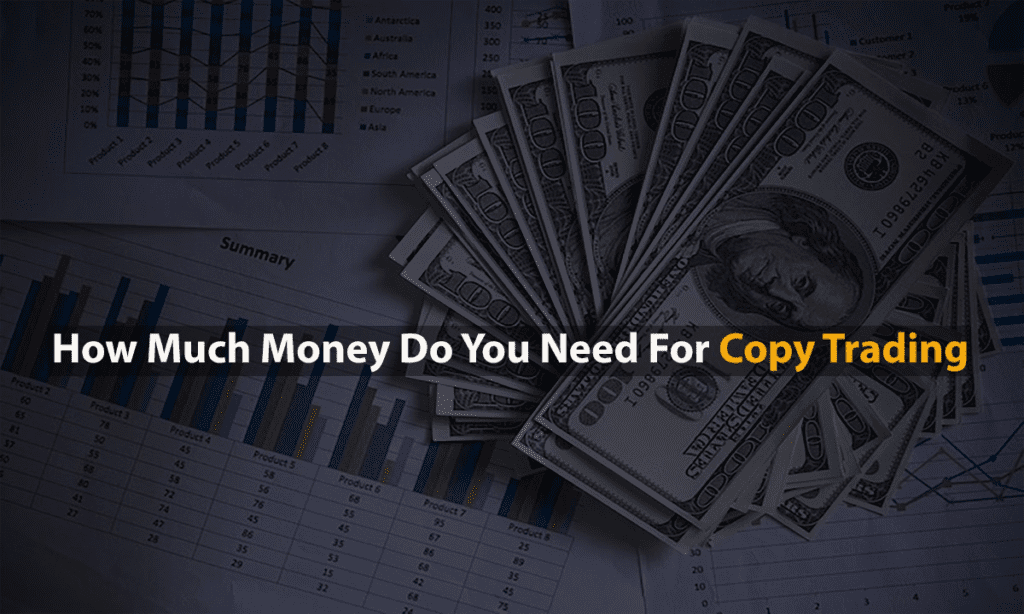 How Much Money Do You Need for Copy Trading