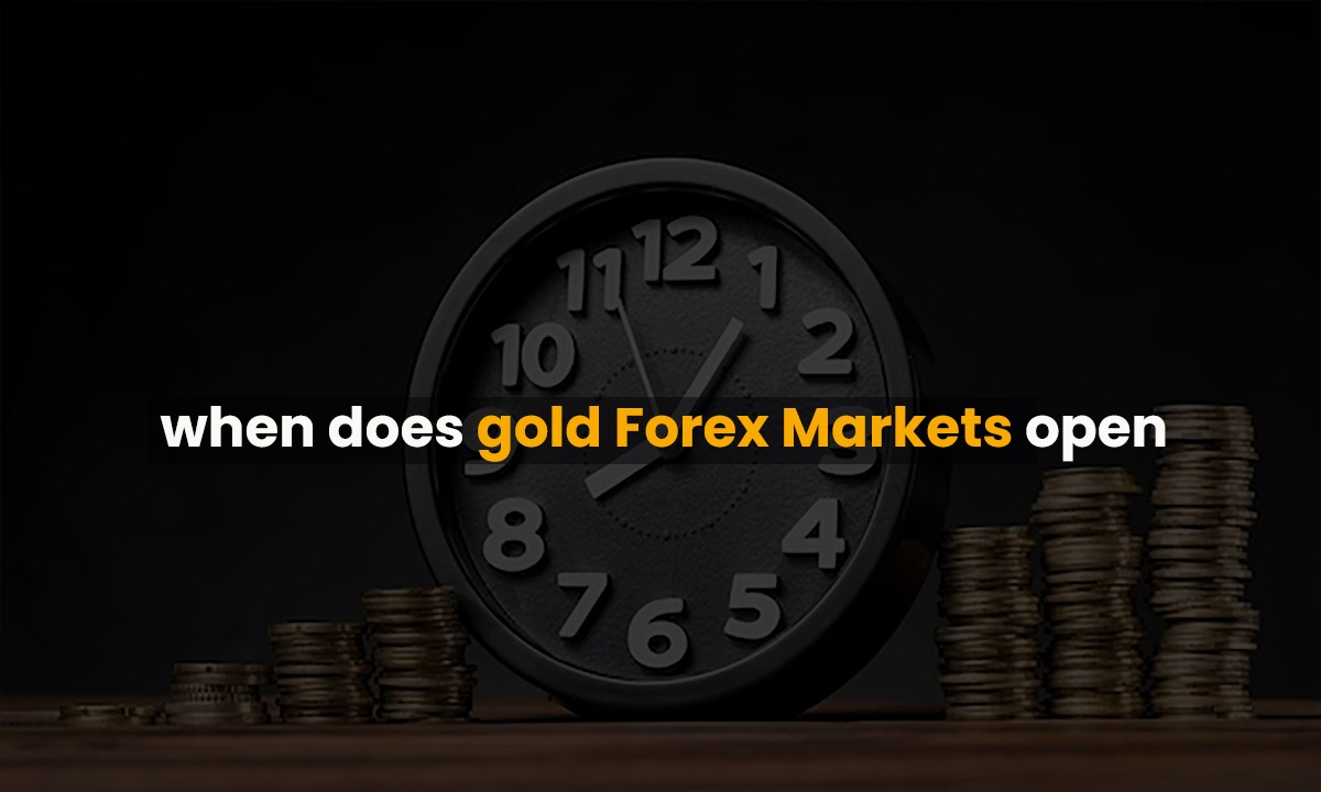 When Does the Gold Forex Market Open?