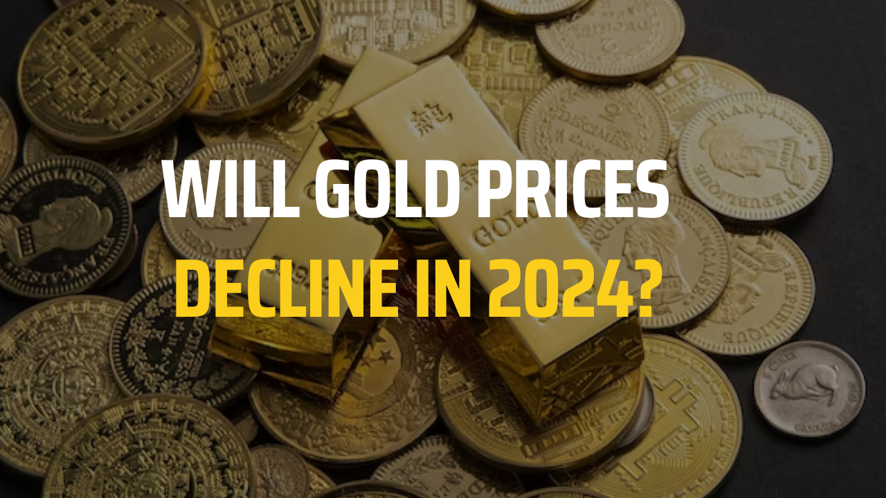 Will Gold Prices Decline in 2024?