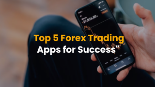 Top 5 Forex Trading Apps for Success