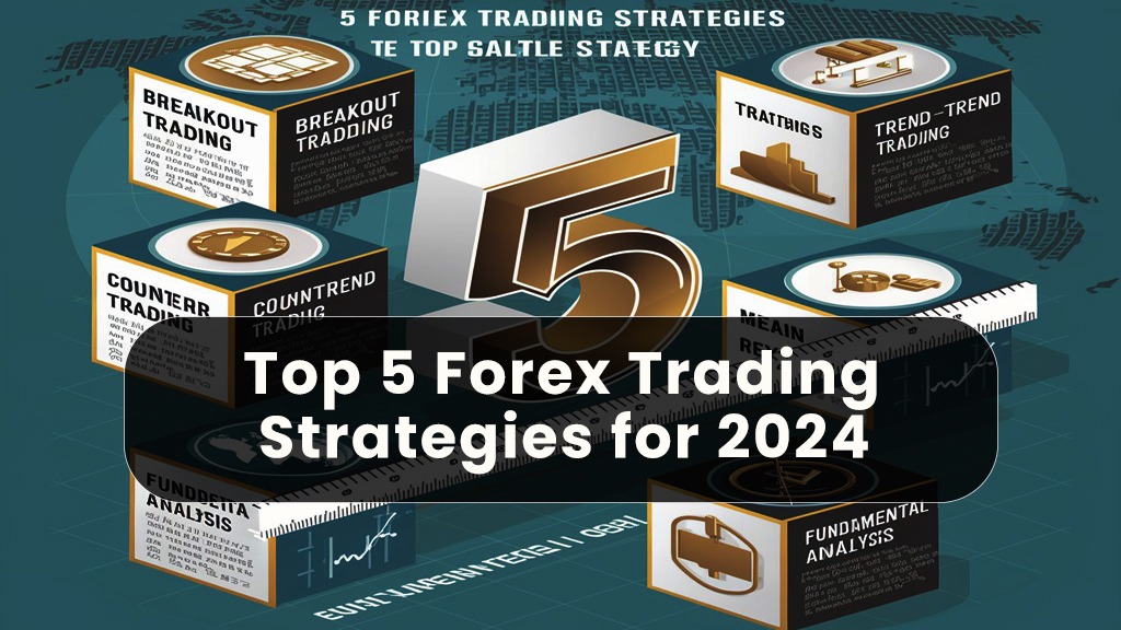 Top 5 Forex Trading Strategies for 2024